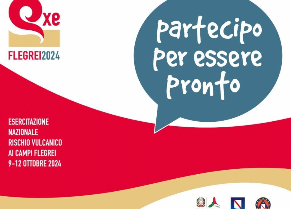 PARTECIPO PER ESSERE PRONTO: ESERCITAZIONE NAZIONALE RISCHIO VULCANICO AI CAMPI FLEGREI 9-12 OTTOBRE 2024